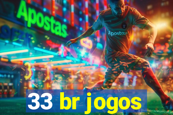 33 br jogos